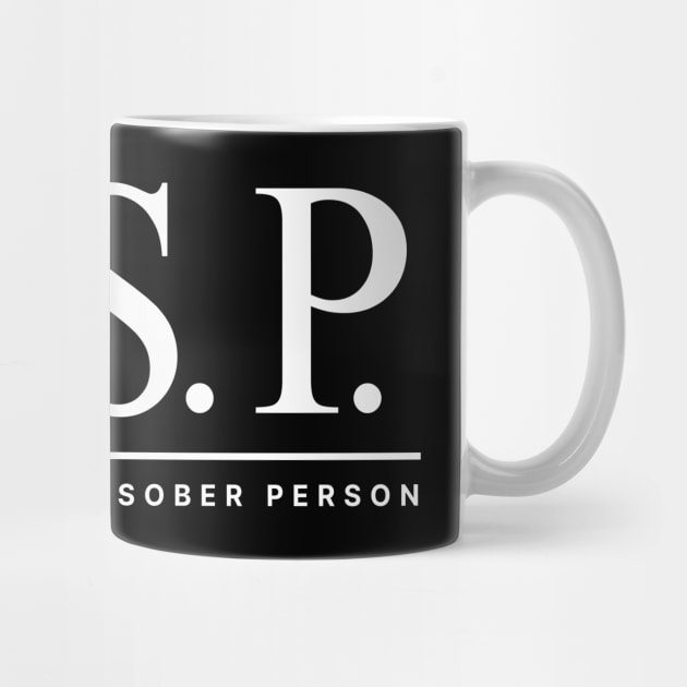 VISP Very Important Sober Person - Black & White by SOS@ddicted